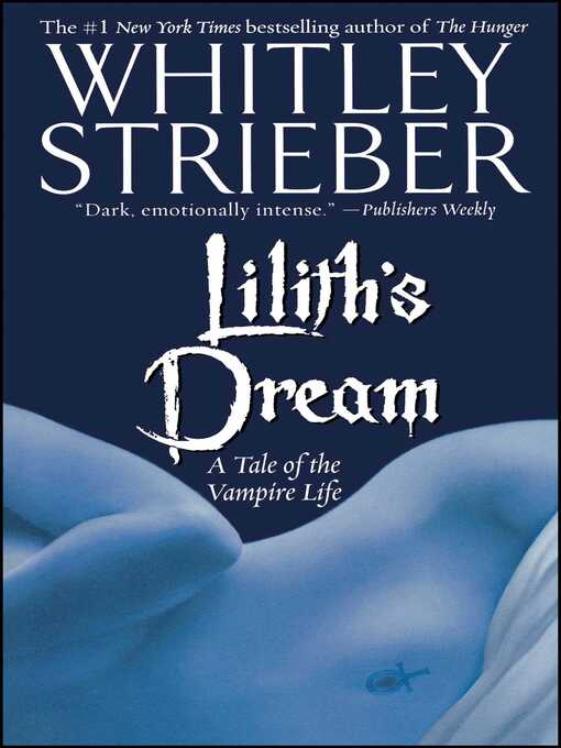 Title details for Lilith's Dream: A Tale of the Vampire Life by Whitley Strieber - Available
